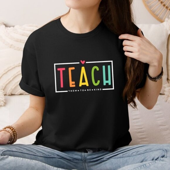 Teach Them To Be Kind Shirt, Back to School Shirt, Teacher Shirt, Teacher Gift - Picture 1 of 4